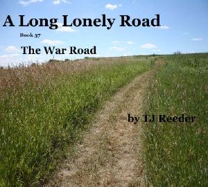 [A Long Lonely Road 37] • A Long Lonely Road, The War Road,book 37